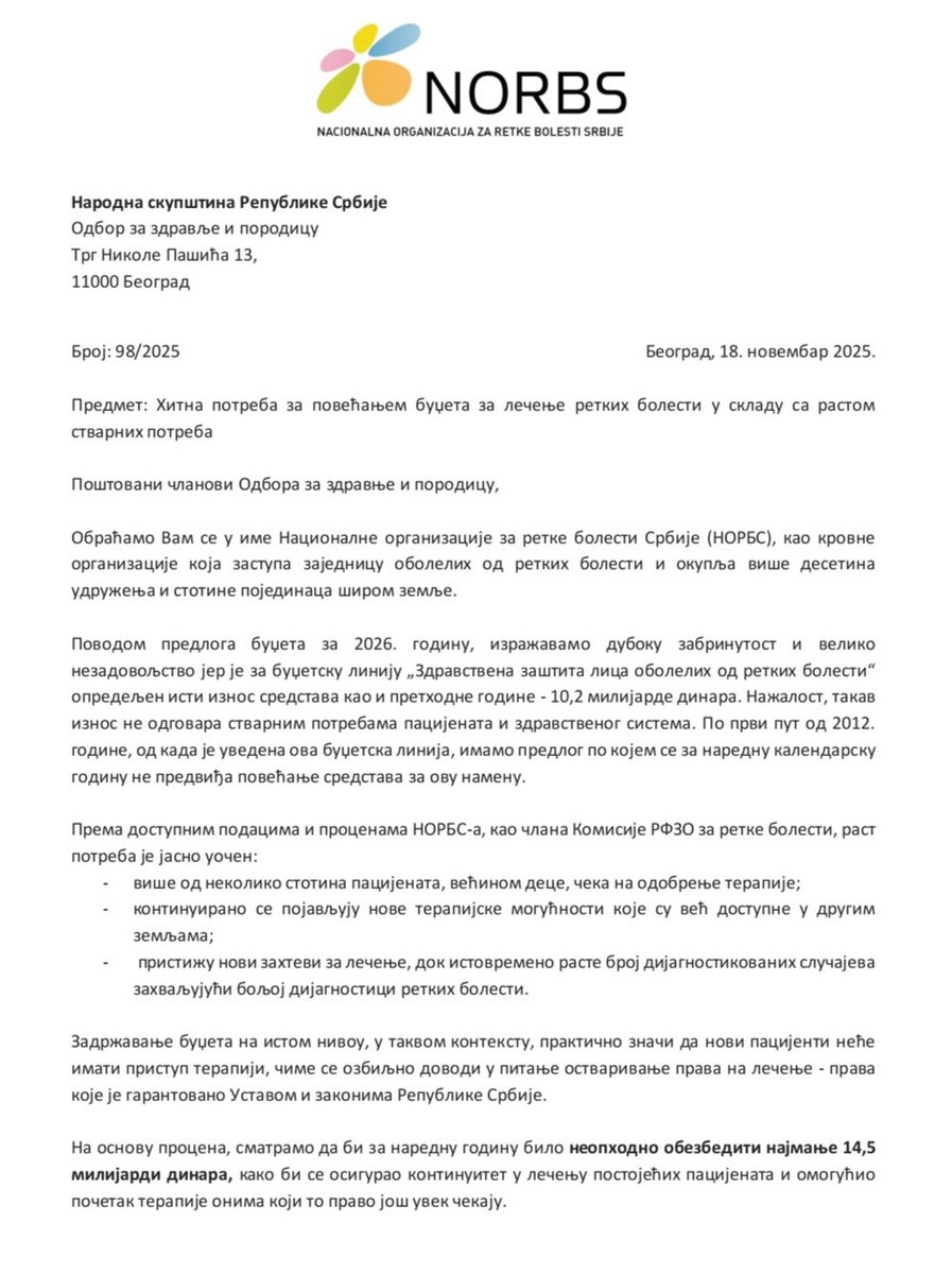 U ovoj godini povećana su sredstva i za stadione, i za EXPO, i za kancelariju Suzane Vasiljević za odnose Vlade sa medijima, i za sve ono što služi održavanju vlasti – ali ne i za život dece.

Nacionalna organizacija za retke bolesti (NORBS) još pre dve godine upozoravala je da