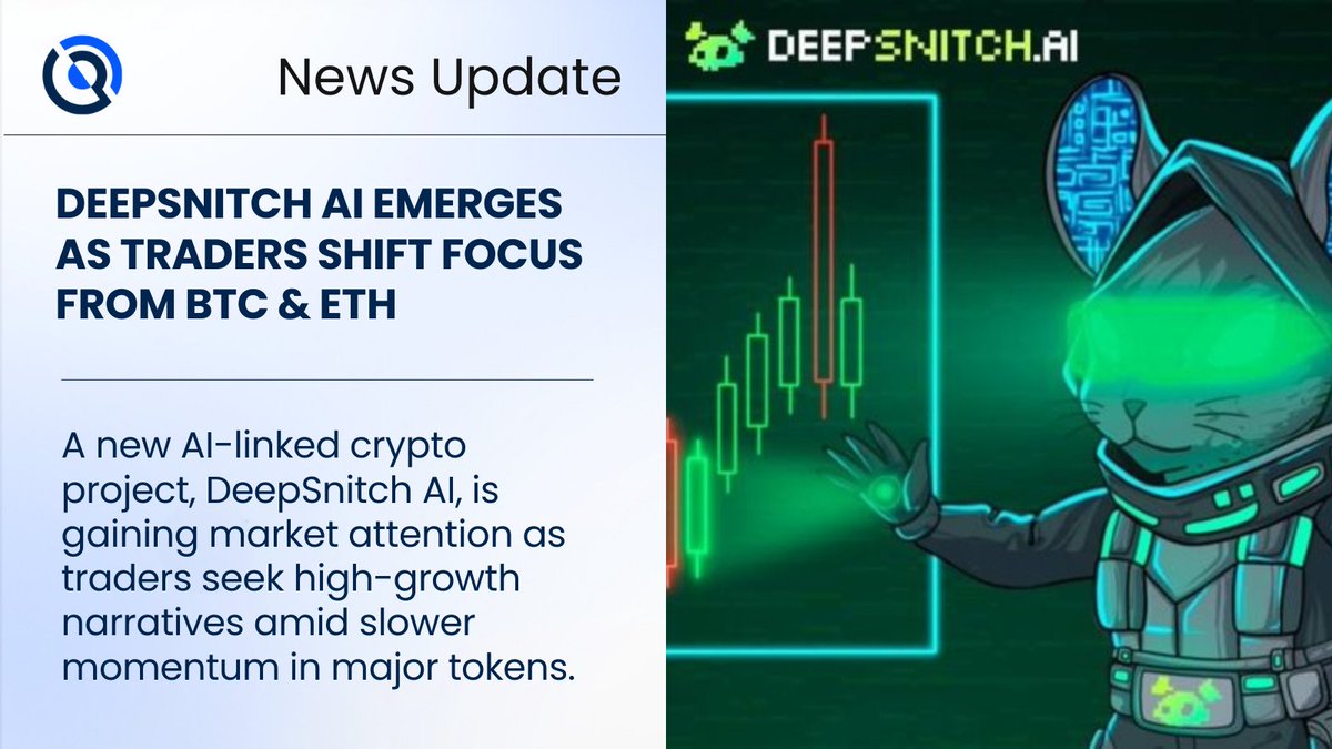UPDATE : DeepSnitch AI Emerges as Traders Shift Focus from BTC & ETH A new  AI-linked crypto project, DeepSnitch AI, is gaining market attention as  traders seek high-growth narratives amid slower momentum