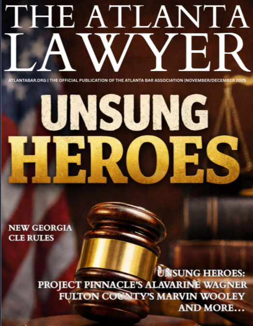 Check out the latest issue of The Atlanta Lawyer : November / December 2025 #theatlantalawyer
joom.ag/19Ed
