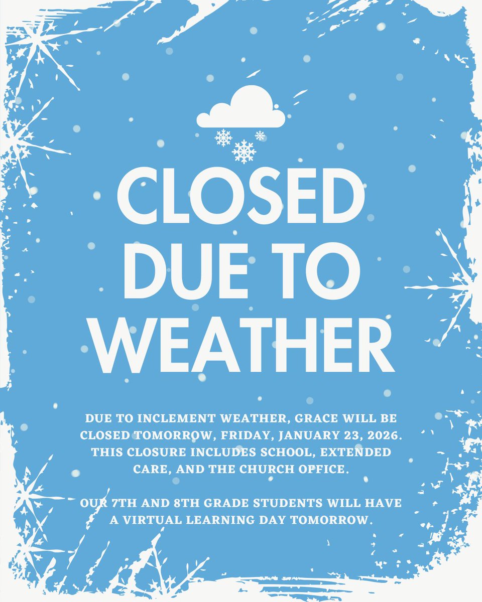 GraceMenFalls's tweet photo. Due to inclement weather, Grace will be closed tomorrow, Friday, January 23. This closure includes school, extended care, and the church office.

Our 7th and 8th grade students will have a virtual learning day tomorrow. Teachers will review expectations and details with students. https://t.co/xk9xLaw2KG