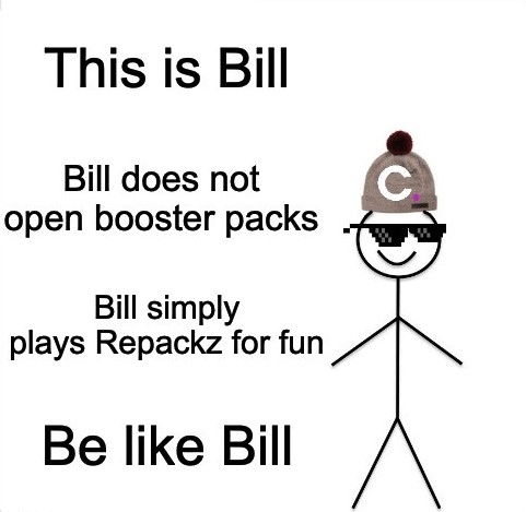 gm, every Repackz player wants to be like Bill