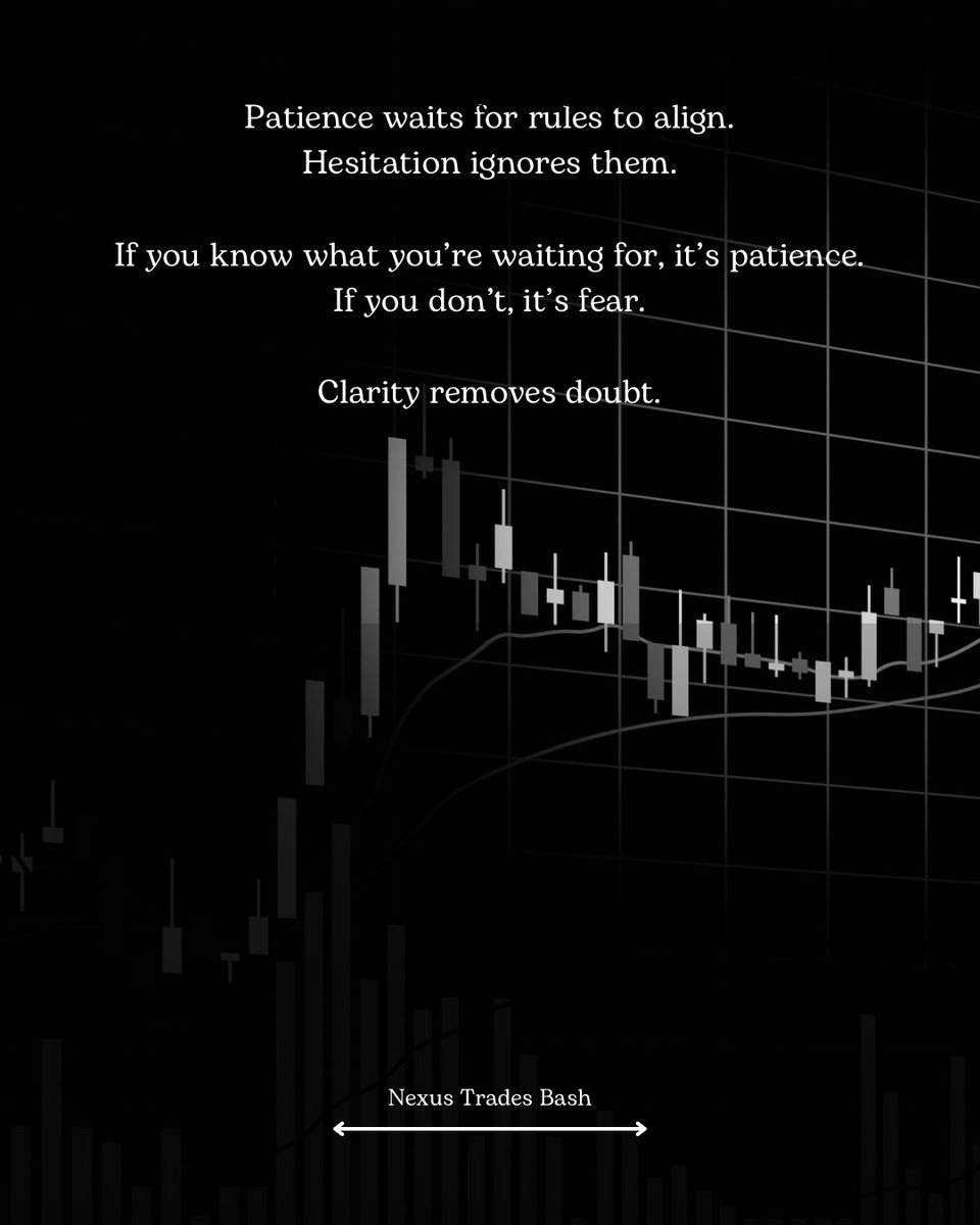 NexusTradesBash's tweet image. Patience is waiting because your criteria aren’t met. Hesitation is waiting because you’re afraid to commit. One comes from clarity and rules, the other from doubt and overthinking, and knowing the difference changes how you trade.

 #TraderDiscipline #NexusTradesBash