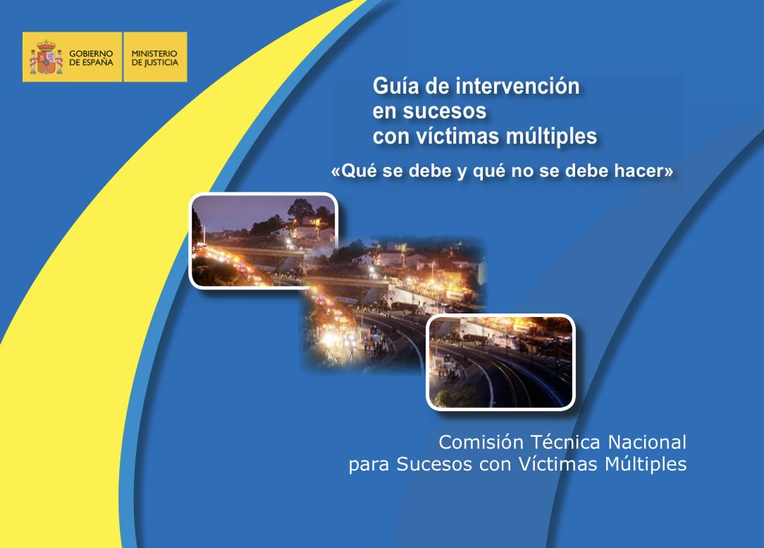 GUÍA DE INTERVENCIÓN EN SUCESOS CON VÍCTIMAS MÚLTIPLES
«Qué se debe y qué no se debe hacer»
Comisión Técnica Nacional para Sucesos con Víctimas Múltiples <a href="/justiciagob/">Ministerio de la Presidencia, Justicia y R. Cortes</a> 
mjusticia.gob.es/es/Ciudadano/V…