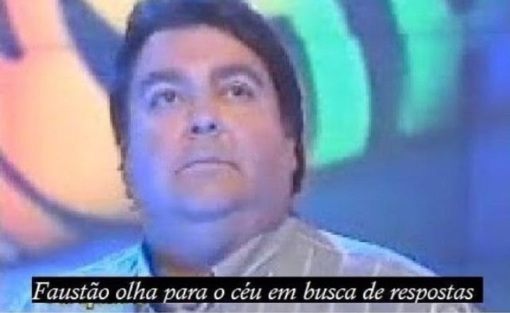 Certos dias eu acordo e fico exatamente como esse meme do Fausto Silva