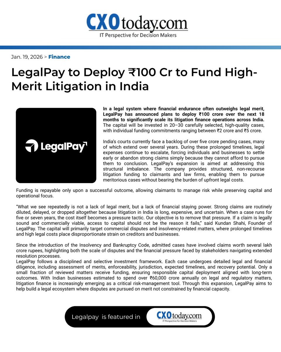 When strong legal cases fail, it’s rarely because they lack merit. More often, they fail because the system demands time, money, and endurance that many businesses simply don’t have.

That’s the gap LegalPay  is stepping into.

As featured in CXOToday  LegalPay has committed