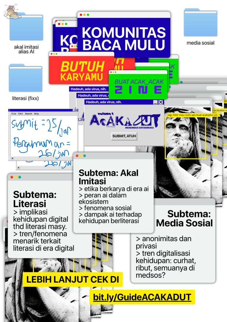 💛 (RP purpose only)

Kamu punya keresahan terkait isu kehidupan digital? Tuang semuanya dalam bentuk cerpen atau esai untuk dimuat di zine ACAKADUT Vol. 1 by Komunitas Baca Mulu!

Info lebih lanjut, tinggalkan jejak.