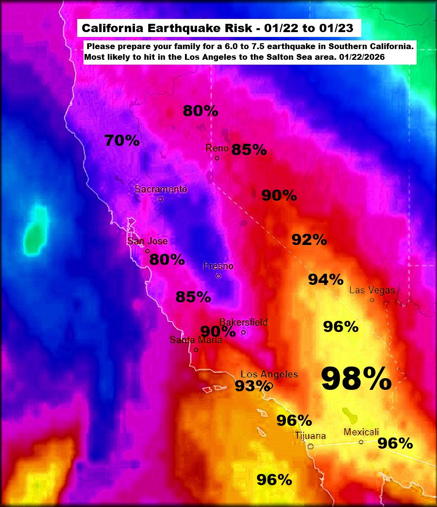 Please prepare your family for a 6.0 to 7.5 earthquake in Southern California. Most likely to hit in the Los Angeles to the Salton Sea area today - 01/22/2026.