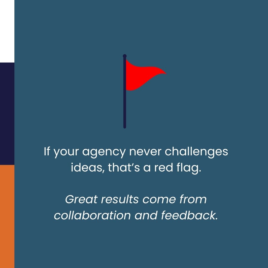 Strong campaigns are built, tested, and refined together. If your agency doesn't currently challenge ideas, it's probably time for a change. 🚩