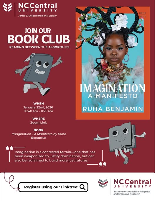 Join NCCU’s James E. Shepard Memorial Library and IAIER for our Book Club series, Reading Between the Algorithms, featuring
📷 Imagination: A Manifesto by Ruha Benjamin.
📷 January 22, 2026
📷 10:40–11:25 AM
📷 Zoom
Register at linktr.ee/iaier