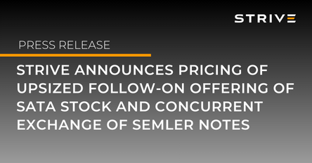 strive's tweet image. Strive Announces Pricing of Upsized Follow-On Offering of SATA Stock and Concurrent Exchange of Semler Notes

The transactions represent an issuance of up to 2.25 million shares of $SATA in the aggregate.