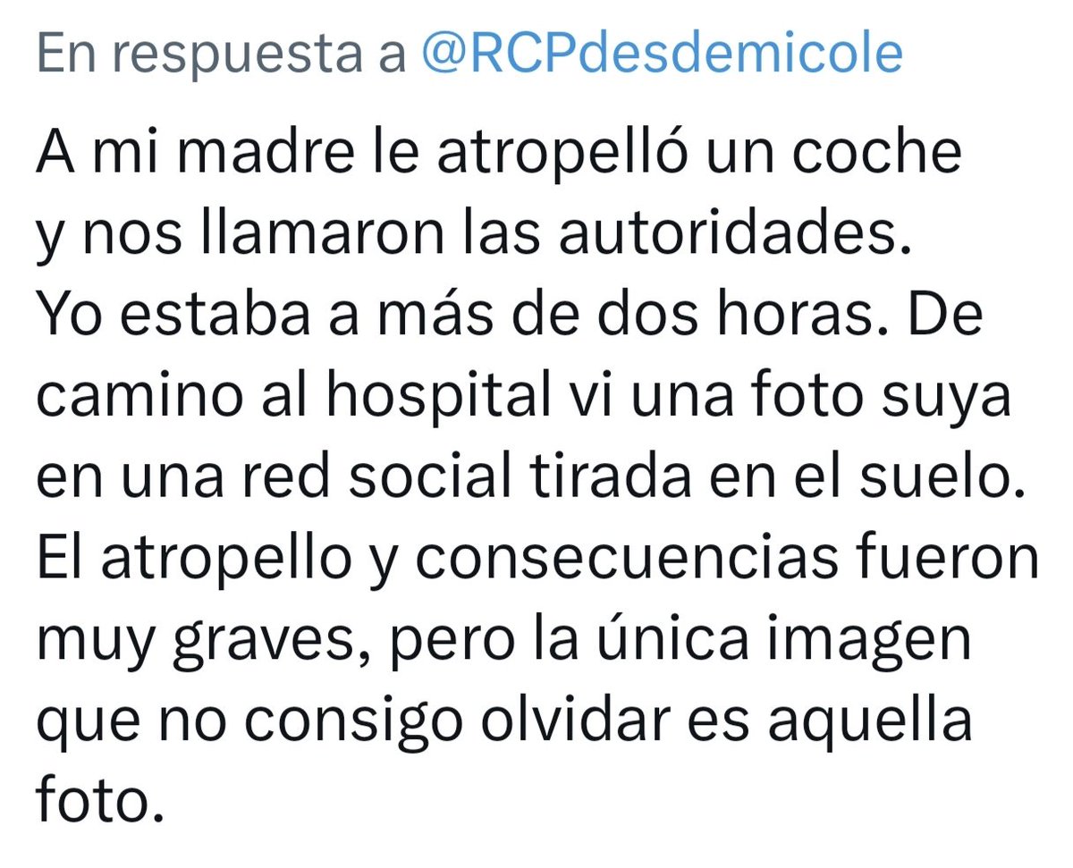 Ciudadanos en general.

Pero, muy especialmente, periodistas.

Cuando estéis frente a un accidente con heridos o fallecidos, cuidado con lo que grabáis o subís en RRSS.

Los likes o la difusión que obtengáis pueden ser a costa del dolor perpetuo de un familiar.