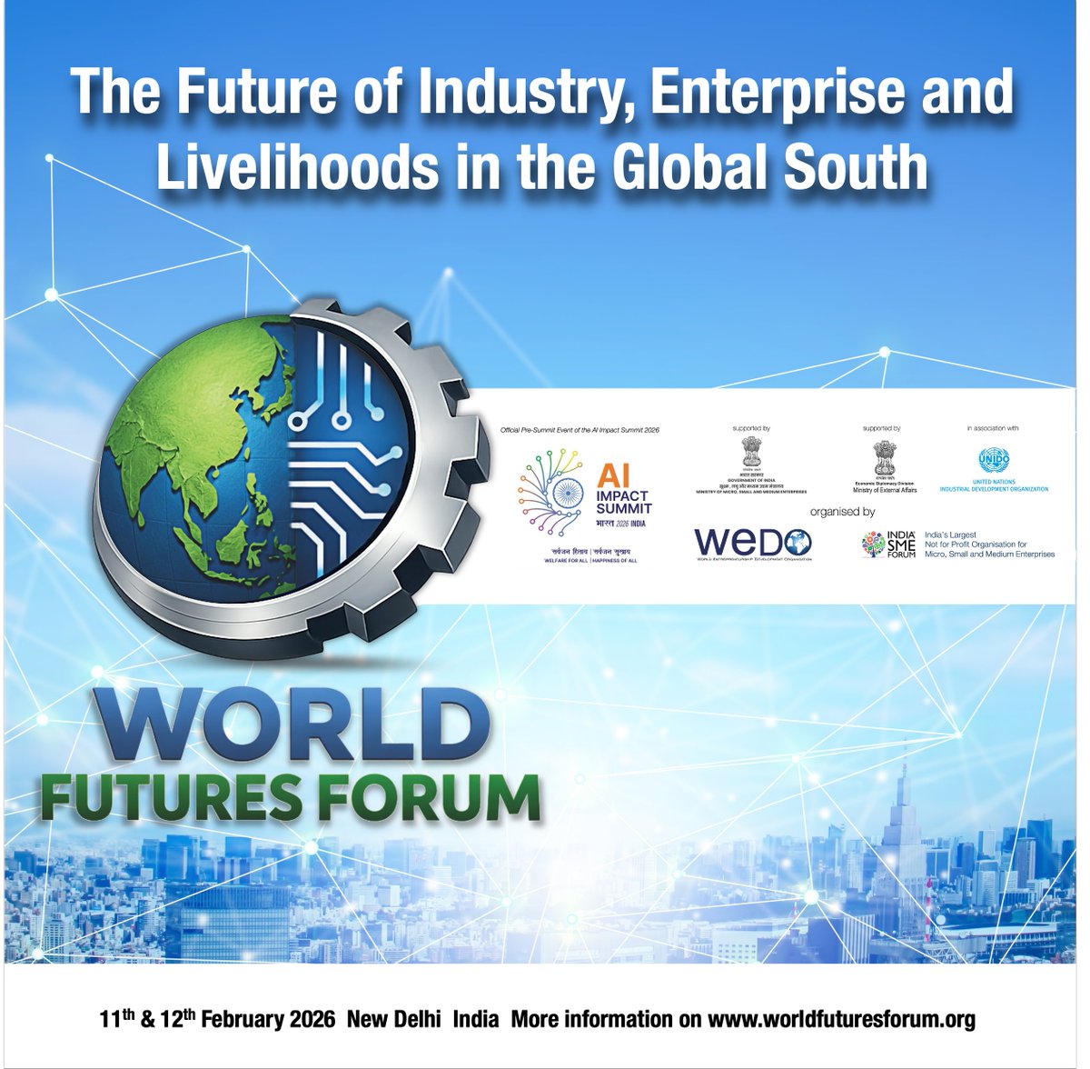 SMEForumIndia's tweet photo. This is not a conversation about the Global South. This is where the Global South helps shape the global agenda.

World Futures Forum (WFF) 2026 (@wff_2026) organised by World Entrepreneurship Development Organisation and India SME Forum (@SMEForumIndia) , in strategic collaboration with United Nations Industrial Development Organization (@UNIDO), will convene MSMEs, experts, policymakers, industry leaders, multilateral institutions, and technology enablers to shape practical roadmaps to advance innovation, AI adoption, digital transformation, and MSME competitiveness as key levers for sustainable industrial growth across the Global South. 

World Futures Forum (WFF) 2026 is an official Pre-Summit Event of the AI Impact Summit 2026 (@OfficialINDIAai), organised with the support of the Ministry of Electronics and Information Technology (@GoI_MeitY) , the Ministry of Micro, Small and Medium Enterprises (@minmsme) , and the Ministry of External Affairs, Government of India (@MEAIndia).

New Delhi | 🗓 11–12 February 2026

Do remember to follow this page. 

#WFF2026 #WorldFuturesForum #GlobalSouth #FutureOfIndustry #MSME #AI #DigitalTransformation #Policy
