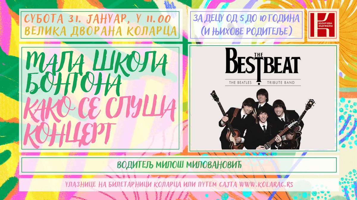 IlijaMKolarac's tweet image. Tradicionalni koncert The Bestbeat – Beatles tribute band na početku 15. sezone ciklusa za najmladje Mala škola bontona/Kako se sluša koncert🎶

📍Subota, 31. januar u 11 #velikadvorana

Ulaznice su u prodaji na biletarnici #kolarac i onlajn ▶️ visit-serbia.online/event/zaduzbin…