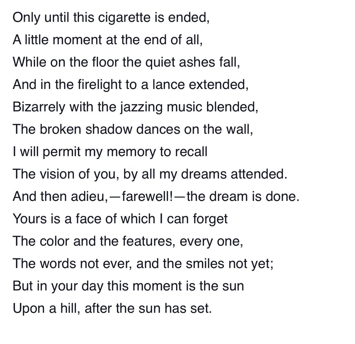 heather_nanni's tweet photo. Only until this cigarette is ended,
A little moment at the end of all,
While on the floor the quiet ashes fall,
And in the firelight to a lance extended,
Bizarrely with the jazzing music blended,
~Edna St. Vincent Millay
#poetry https://t.co/wnEMNVXyYJ