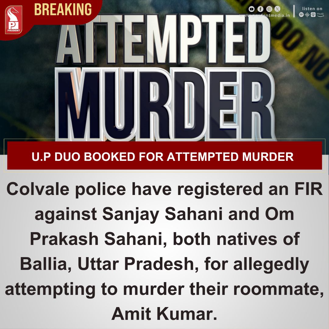 prudentgoa's tweet photo. Colvale police have registered an FIR against Sanjay Sahani and Om Prakash Sahani, both natives of Ballia, Uttar Pradesh, for allegedly attempting to murder their roommate, Amit Kumar.
#Goa #BreakingNews #Goanews #AttemptedMurderCase https://t.co/aUDSL20mFm