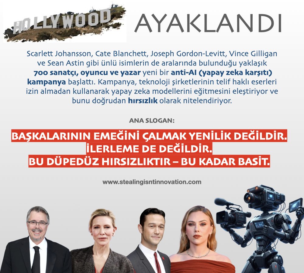 - Bu sefer de Hollywood ayaklandı: BU DÜPEDÜZ HIRSIZLIK

- 700 oyuncu, yazar ve yapımcı bir araya geldi, yapay zekâ şirketlerine karşı sesini yükseltti.