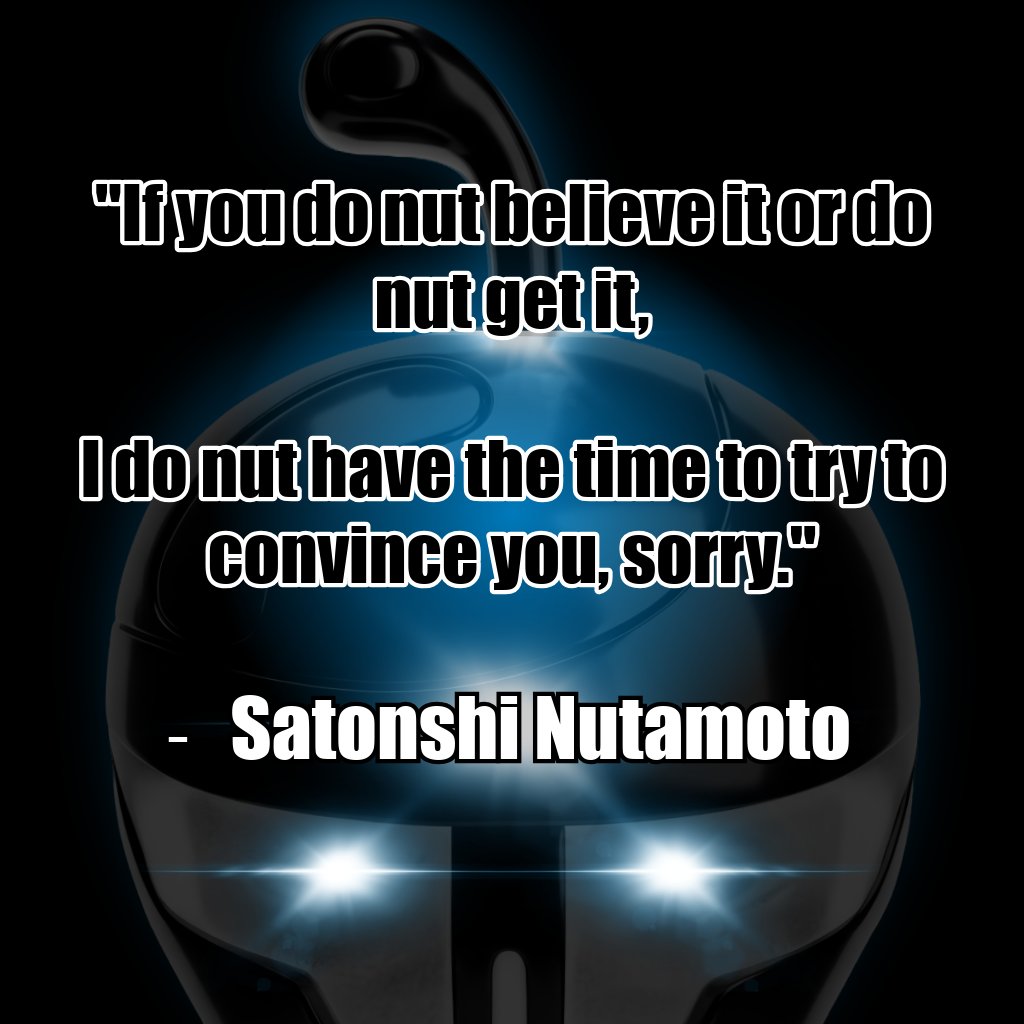 Nutcoin_TON's tweet photo. #Nutcoin was designed to work regardless of belief. If you believe in it or $NUT, the project keeps running. Take time to understand, or dismiss without doing the work, Satonshi does not force understanding. #TON https://t.co/T0niEORdIr