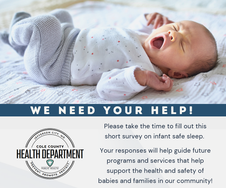 The Cole County Health Department is gathering community feedback to help increase education about safe sleep for infants and resources for families in our area.
Please click the link below to complete this brief, anonymous survey:
app.smartsheet.com/.../7d6ddb42f3…...