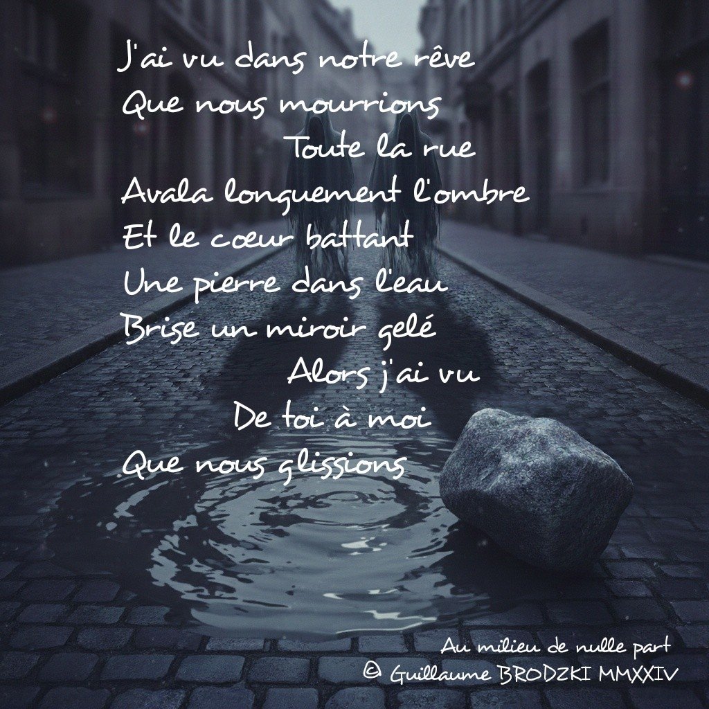 brodzkig's tweet photo. J'ai vu dans notre rêve
Que nous mourrions
Toute la rue
Avala longuement l'ombre 
Et le cœur battant
Une pierre dans l'eau
Brise un miroir gelé
Alors j'ai vu
De toi à moi
Que nous glissions

Au milieu de nulle part © Guillaume Brodzki MMXXIV https://t.co/UTZjtCmKxi