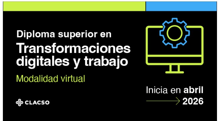 ¿Cómo impactan las transformaciones digitales en el mundo del trabajo de América Latina?

Ya está abierta la inscripción para la 1era cohorte del Diploma Superior en Transformaciones digitales y trabajo. Comienza el 16/04 en modalidad virtual
