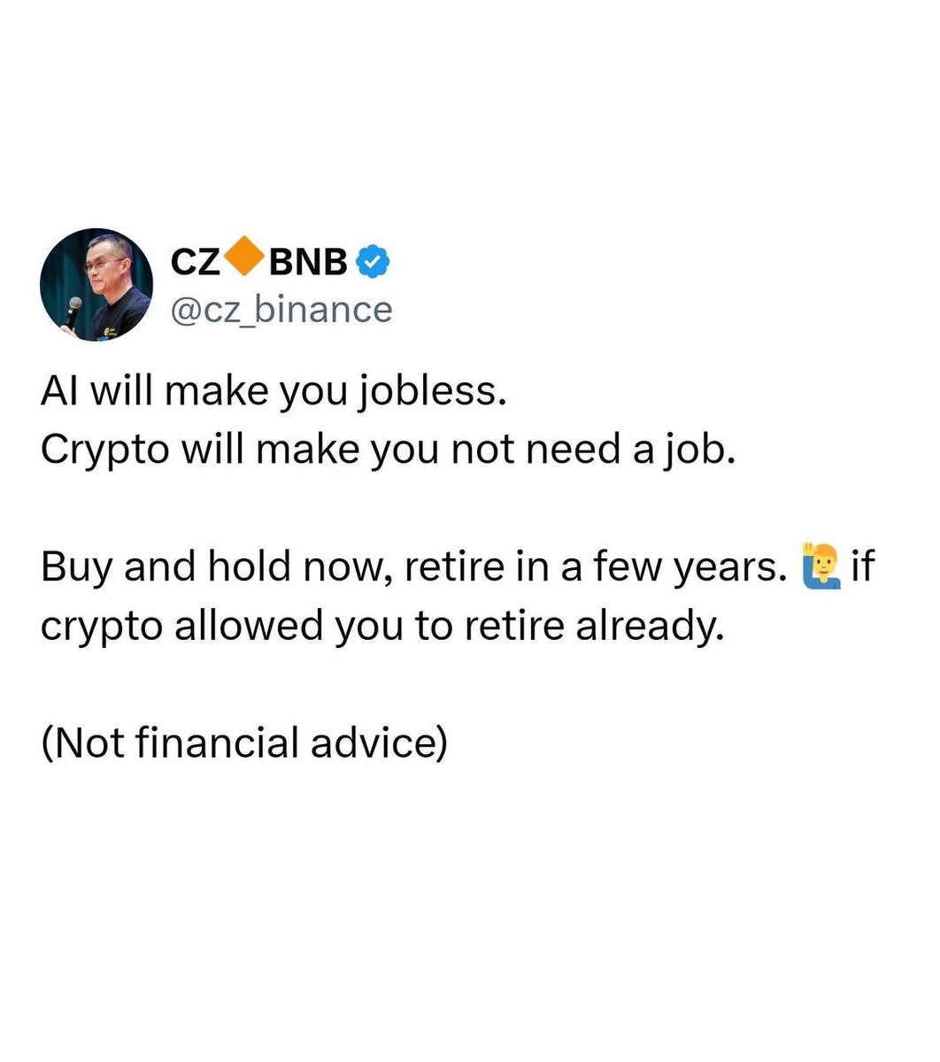 AshCrypto's tweet image. CZ said crypto will make you not need a job.

“Buy and hold now, retire in a few years.”