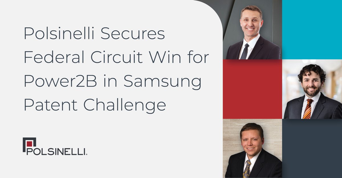 Polsinelli's tweet image. We are pleased to announce a significant win for our #client Power2B, as the U.S. Court of Appeals for the Federal Circuit affirmed the Patent Trial and Appeal Board’s findings in two inter partes review proceedings brought by Samsung Electronics: polsinelli.com/news/polsinell….