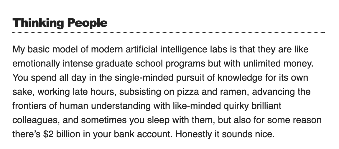 MattZeitlin's tweet image. "My basic model of modern artificial intelligence labs is that they are like emotionally intense graduate school programs but with unlimited money." — Levine

bloomberg.com/opinion/newsle…