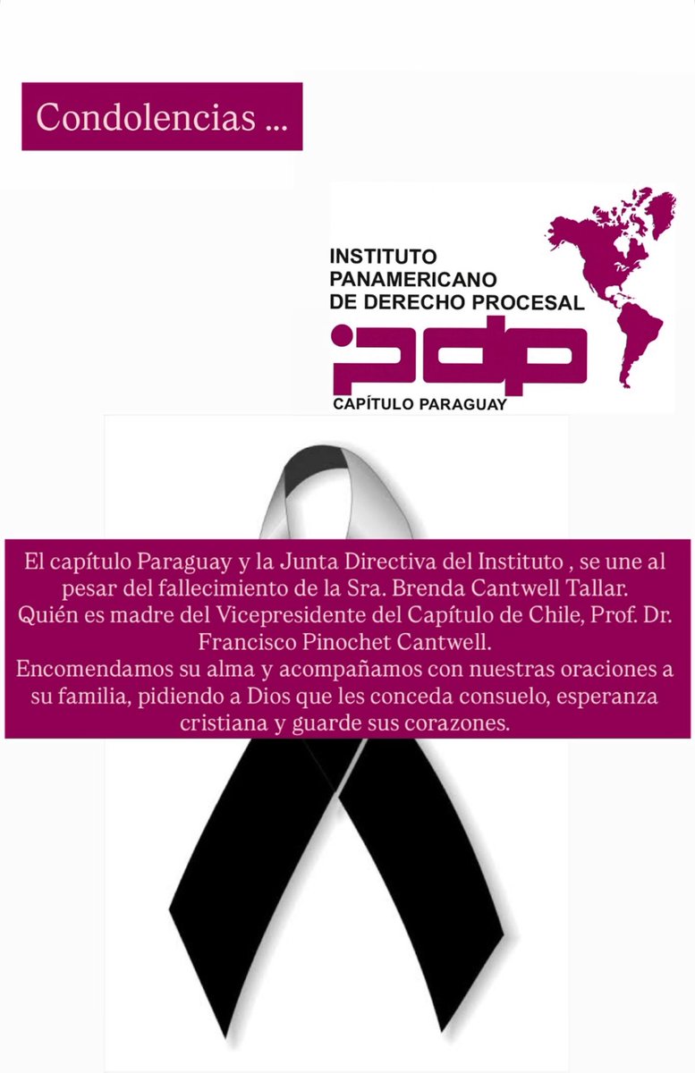 ipdppy's tweet image. #Condolencias.

Desde el Instituto Panamericano de Derecho Procesal, Capítulo Paraguay 🇵🇾, nos unidos al pesar de la familia Cantwell.
Encomendamos el alma de la Sra. Brenda Cantwell, quien fue Madre del Prof. Dr. Francisco Pinochet Cantwell, Vicepresidente del Capítulo de Chile.