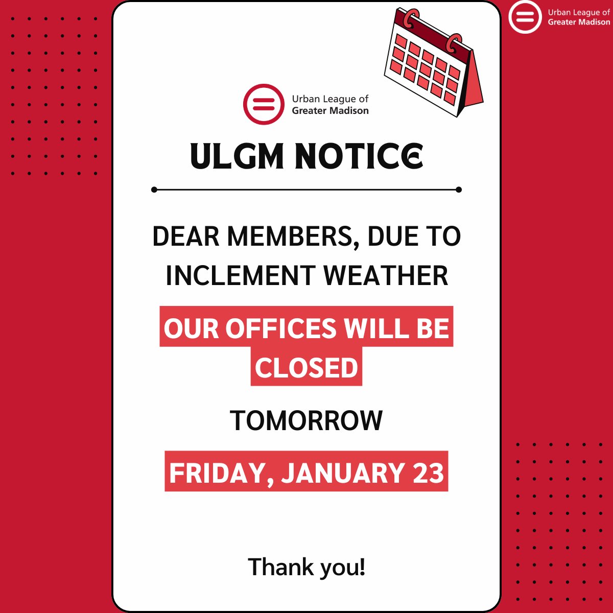 ULGM's tweet photo. ❄️ 𝗨𝗟𝗚𝗠 𝗢𝗙𝗙𝗜𝗖𝗘𝗦 𝗖𝗟𝗢𝗦𝗘𝗗 • 𝗙𝗥𝗜𝗗𝗔𝗬, 𝗝𝗔𝗡𝗨𝗔𝗥𝗬 𝟮𝟯 ❄️

Due to the forecast for extreme cold temperatures, ULGM offices at 2222 S. Park St. and 1233 McKenna Blvd. will be closed on Friday, January 23.

Please stay safe and warm. https://t.co/fL3geggd4w