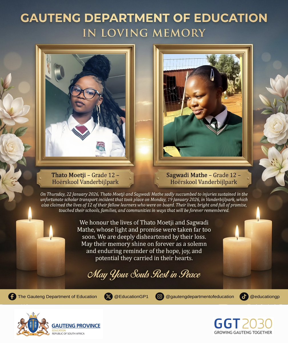 EducationGP1's tweet image. 🕊️ IN LOVING MEMORY 🕊️

On Thursday, 22 January 2026, Thato Moetji and Sagwadi Mathe, two Grade 12 girl learners from Hoërskool Vanderbijlpark, sadly succumbed to injuries sustained in the unfortunate scholar transport incident that took place on Monday, 19 January 2026, in…