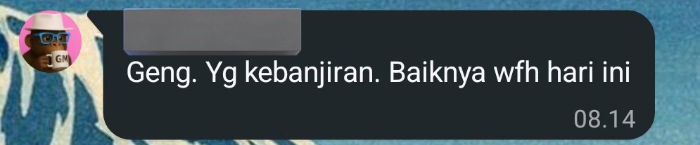 Pagi ini ujan mulu, abis mandiin anak dia bilang gini
N : "apakah hari ini ayah bunda kerja?
A : "iya ayah kerja sama bunda hari ini"
N : "aku masih mau main sama ayah bunda :("

Tiba tiba...  Ada chat grup