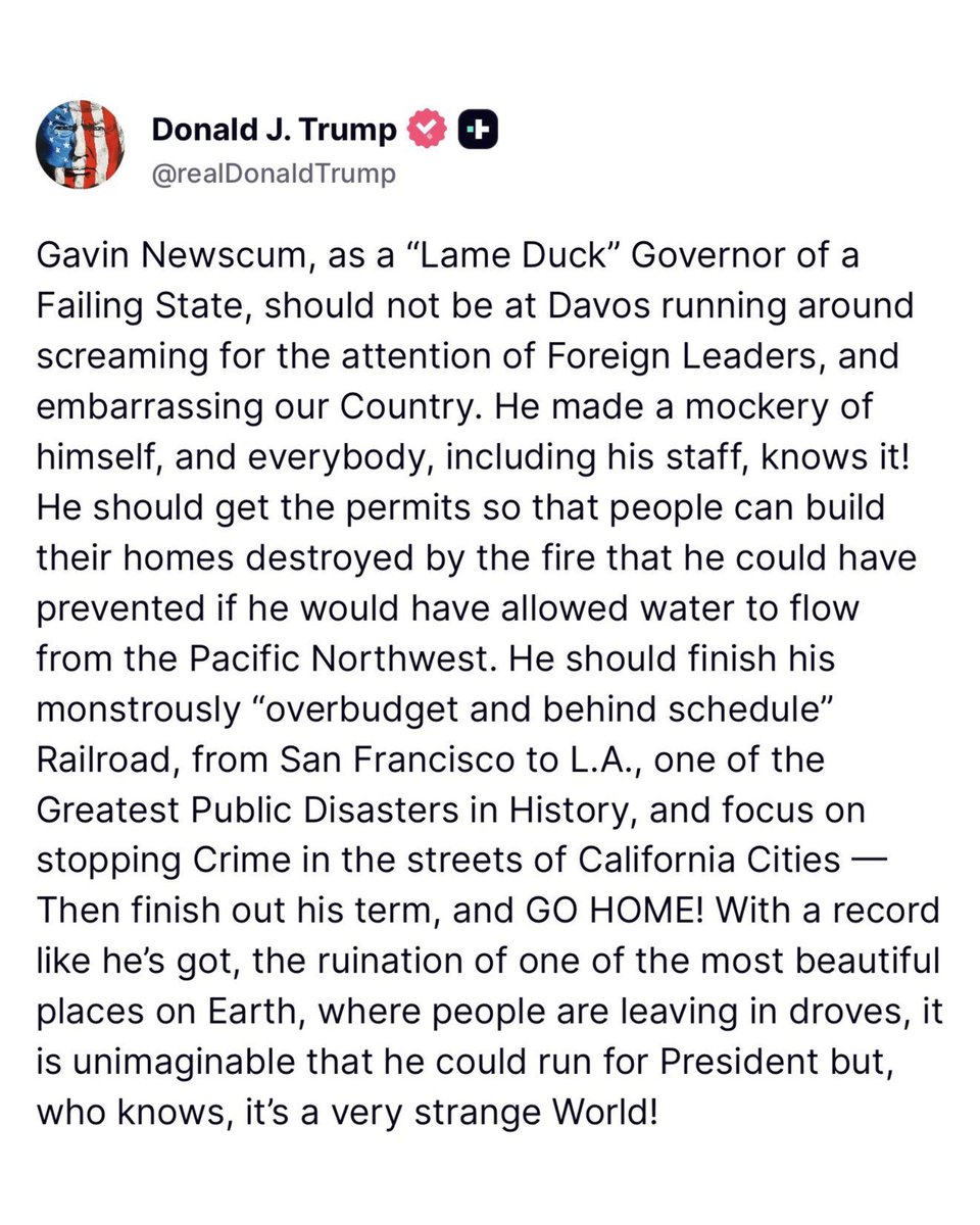 EricLDaugh's tweet image. 🚨 WOW! President Trump just PUMMELED Gavin Newsom for going to Davos and trampling on America

"Gavin Newscum, as a “Lame Duck” Governor of a Failing State, should not be at Davos running around screaming for the attention of Foreign Leaders, and embarrassing our Country. He…