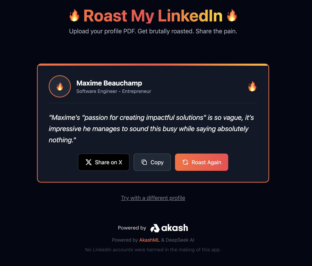 Wanted to test AkashML so I vibecoded a LinkedIn roaster with Claude Code.

It calls you out for saying "passionate about driving synergies" 💀

Nothing fancy, just showing how easy it is to build AI stuff on Akash now.

🧵 Here's the whole setup: