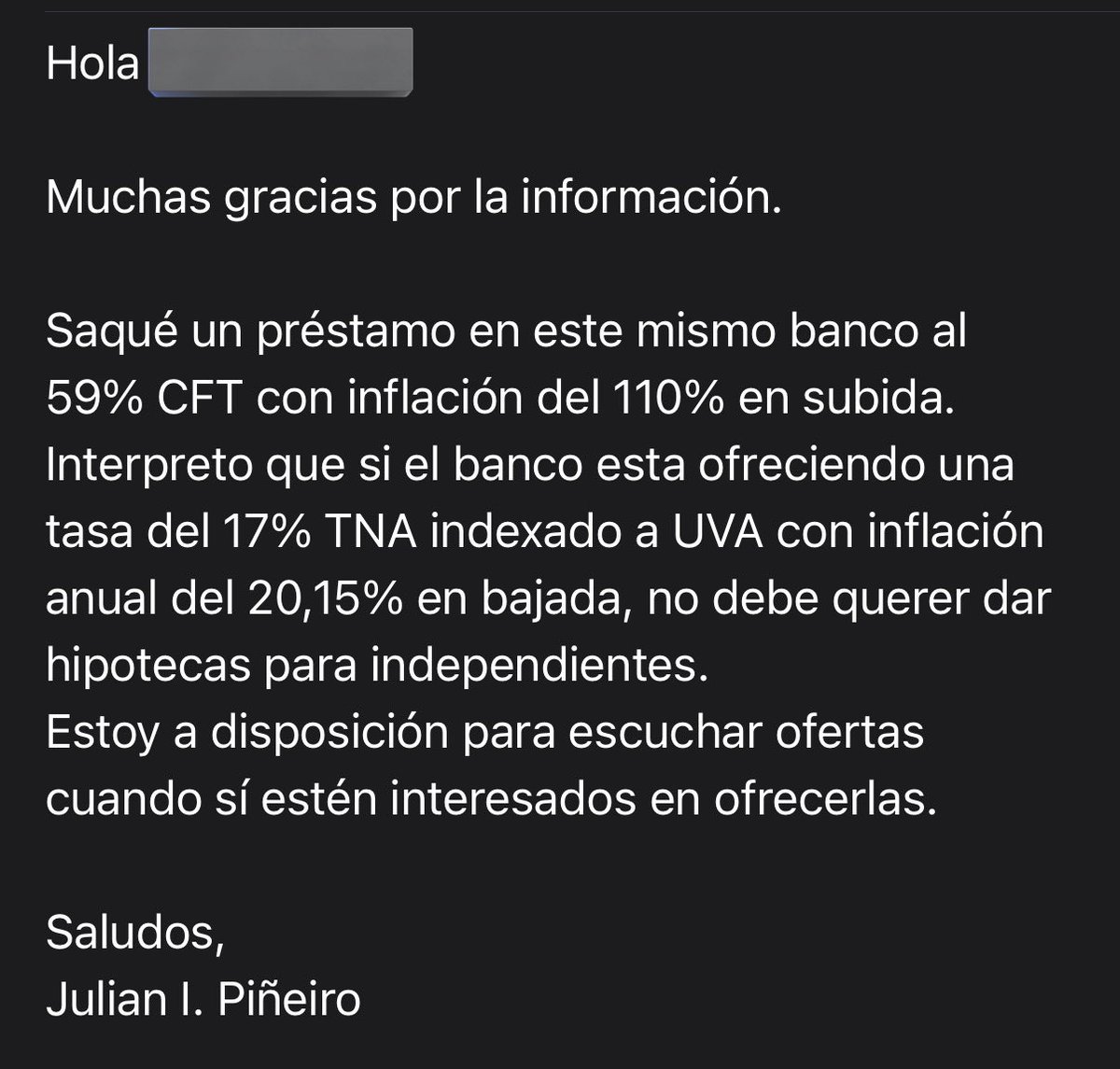 Me agarraron con pocas pulgas hoy.
Me "ofrecieron" una hipoteca y les canté la posta.
