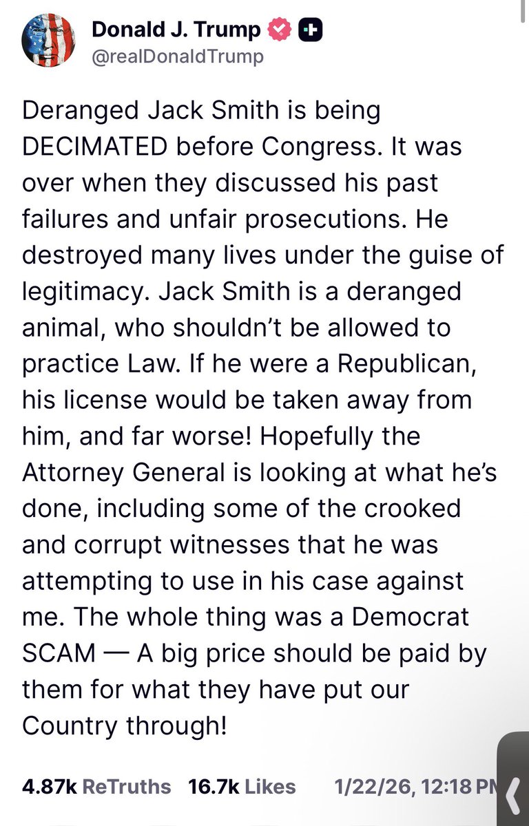 So while the <a href="/HouseGOP/">House Republicans</a> was grilling Jack Smith earlier today about whether he was ever directed by Joe Biden or Merrick Garland to go after Trump (he wasn’t), Trump was literally TELLING HIS AG (Pam Bondi) to go after Jack Smith via Truth Social post.

Beyond. Fucking. Parody.