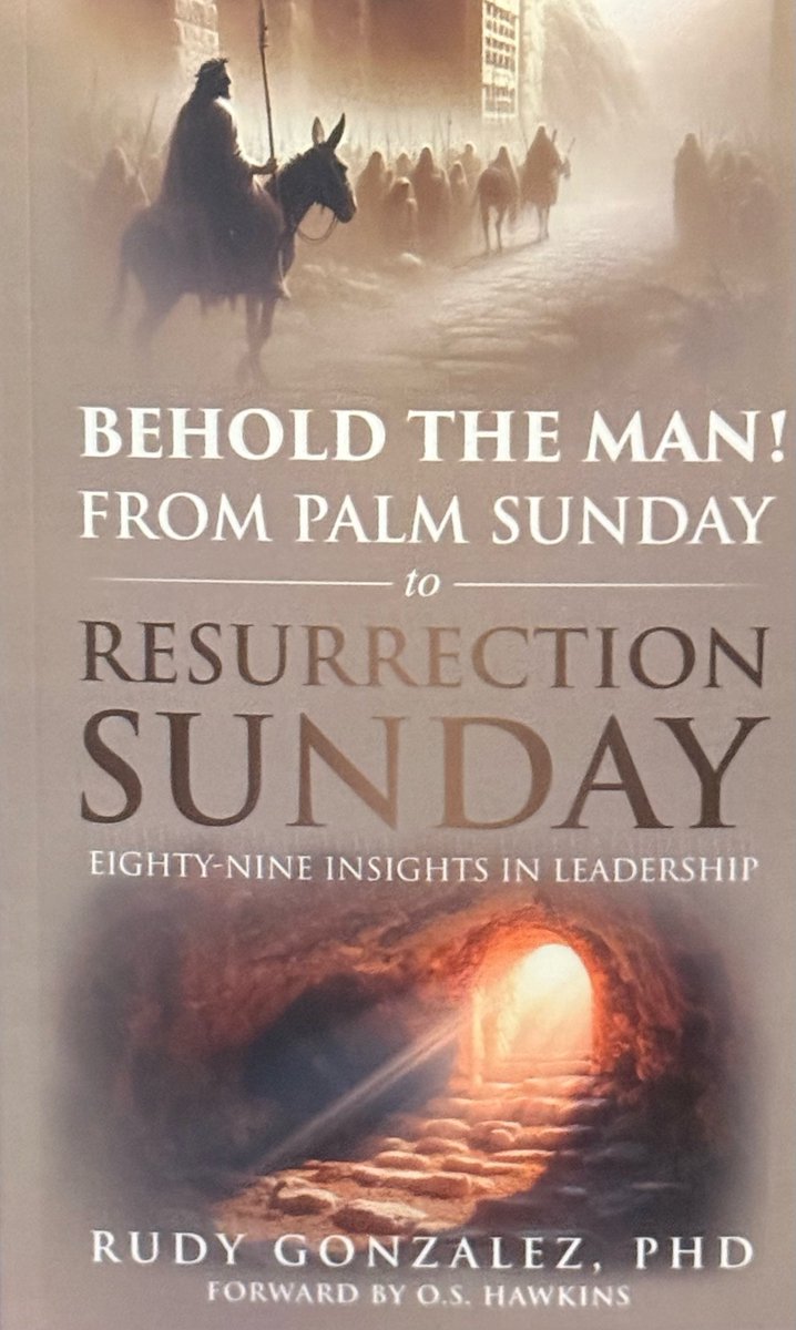 Dr. Rudy González, Subdirector del Programa de Ph.D. en Español y Profesor de Estudios Bíblicos, escribió un libro con 89 reflexiones sobre el liderazgo de Jesús, enfocándose en los últimos 8 días de Su vida. Sale el 10 de marzo; pronto saldrá en español. rudygonzalezbooks.com