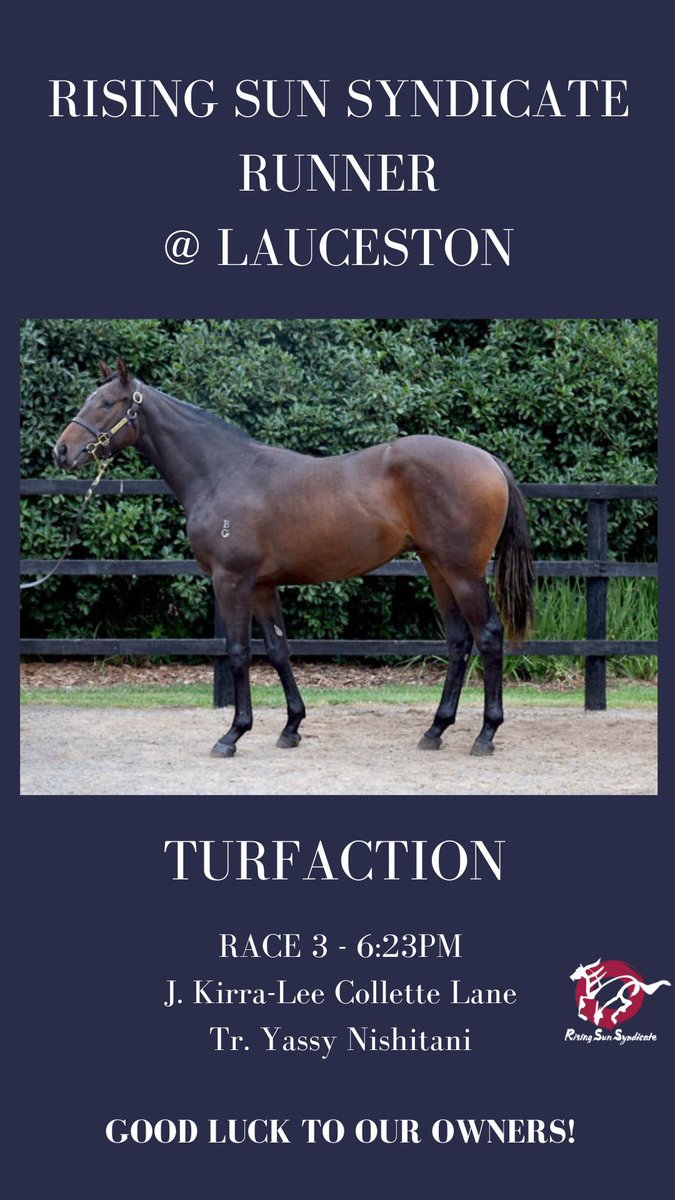 本日はタスマニア州ロンセストン競馬場でターファクションが出走します！
前走から更に一段良化した走りに期待！

オーナーの皆様、幸運をお祈りいたします！

（画像の発走時刻は現地時間のものです）

#RisingSunSyndicate #ライジングサン・シンジケート #海外競馬　#オーストラリア競馬　#豪州競馬