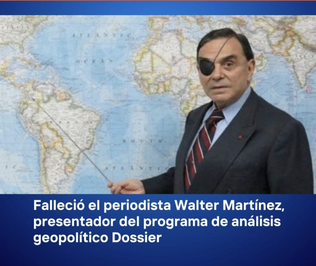 CON PROFUNDO DOLOR notifico que hoy jueves 22 de enero falleció el periodista de origen uruguayo/venezolano, Walter Martínez, presentador y creador del programa sobre analisis de acontecimientos internacionales Dossier.  Walter con su estilo único, formación, excelencia y