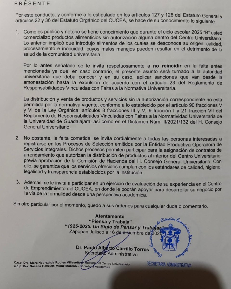 Alumnos de CUCEA están denunciando que el Secretario Administrativo el Dr. Paulo Alberto Carrillo Torres mandó personal a los domicilios de quienes vendían comida, y dulces para ayudarse a solventar sus estudios.

Que dejen de vender o podrían meterse en “graves problemas”.