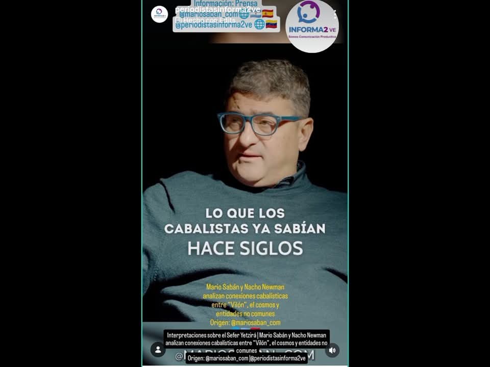 #Kabbalah Interpretaciones sobre el Sefer Yetzirá | Mario Sabán y Nacho Newman analizan conexiones cabalísticas entre “Vilón”, el cosmos y entidades no comunes acortar.link/JQL43O 
<a href="/Informa2ve/">Informa2ve| ¡Somos Comunicación Productiva!</a> <a href="/rccarlosj/">Carlos J. Romero C.</a> <a href="/saban_la/">Mario Saban LA Event</a> <a href="/joserioslugo/">José Ríos Lugo</a>
<a href="/elreporteglobal/">El Reporte Global</a>