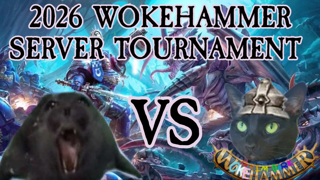 FEBRUARY 2026 40K TABLETOP SIMULATOR SERVER TOURNAMENT 

It’s time my Goons 

Let the Wokehammer burn 

More Info Coming Soon