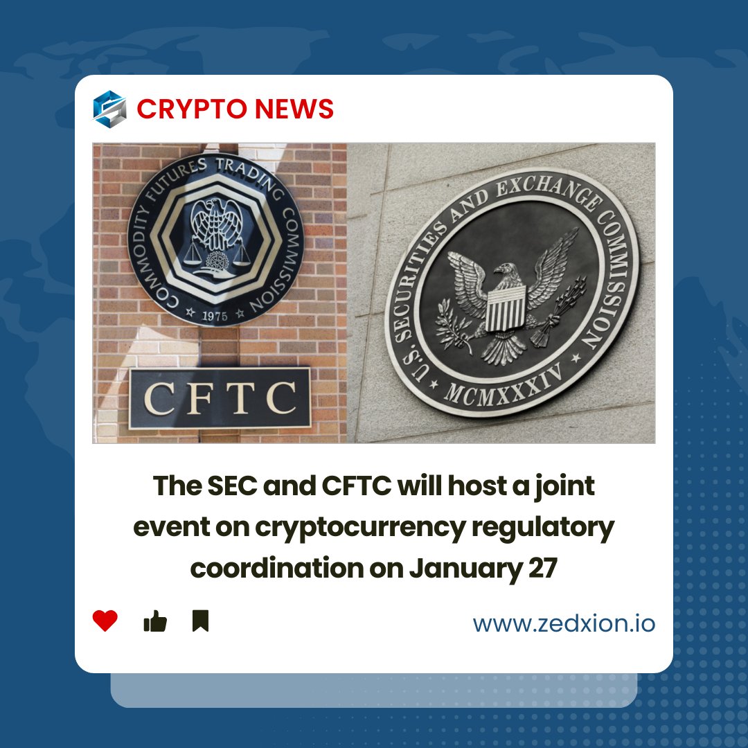 The SEC and CFTC will host a joint event on cryptocurrency regulatory  coordination on January 27. #Zedxion #SEC #CFTC #Crypto