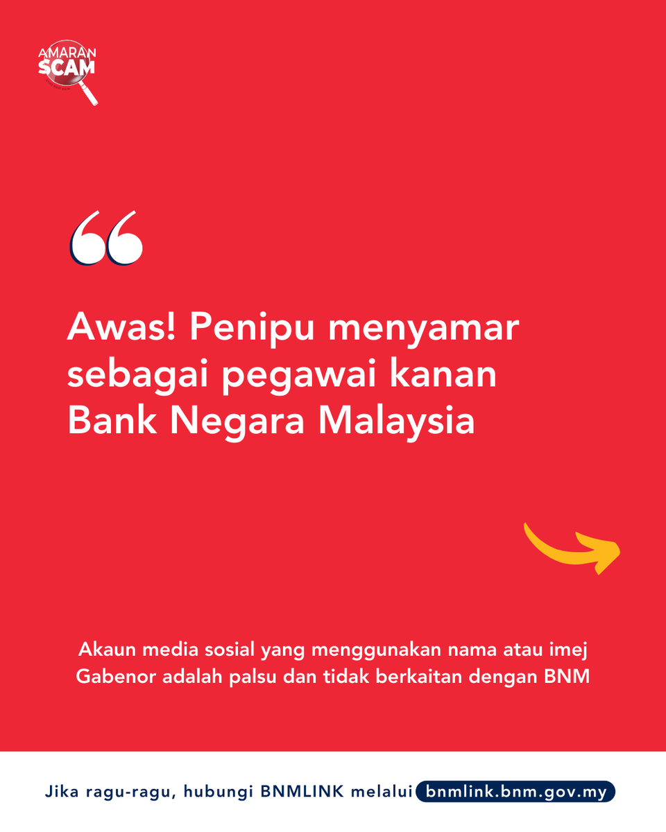 BNM_official's tweet photo. Jangan mudah terpedaya dengan pihak yang menyamar sebagai Gabenor BNM melalui akaun media sosial palsu.

BNM TIDAK berkomunikasi atau meminta maklumat peribadi melalui media sosial.

Jika ragu-ragu, sila hubungi BNMLINK melalui https://t.co/RaUmCWM6Nl
__

Do not be fooled by scammers impersonating the Governor of BNM through fake social media accounts.

BNM DOES NOT communicate or request personal information through social media.

If in doubt, please contact BNMLINK via https://t.co/RaUmCWM6Nl

#BNMAmaranScam #JanganKenaScam #ScamAlert #SoalSekatSebar #AndaLebihBijak