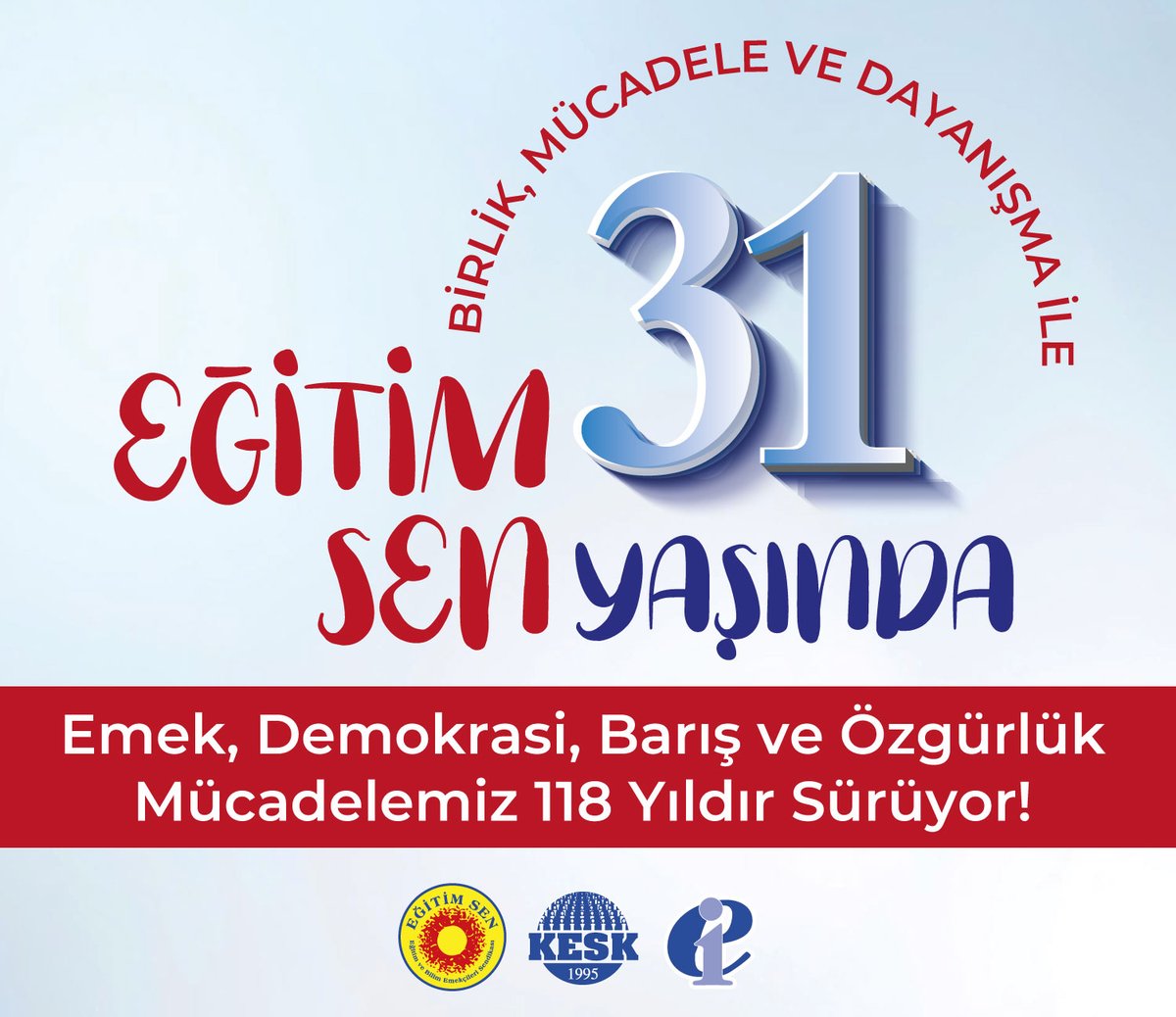 Birlik, mücadele ve dayanışmayla, Eğitim Sen 31 yaşında!
#EğitimSen31Yaşında
#118YıllıkMücadele
