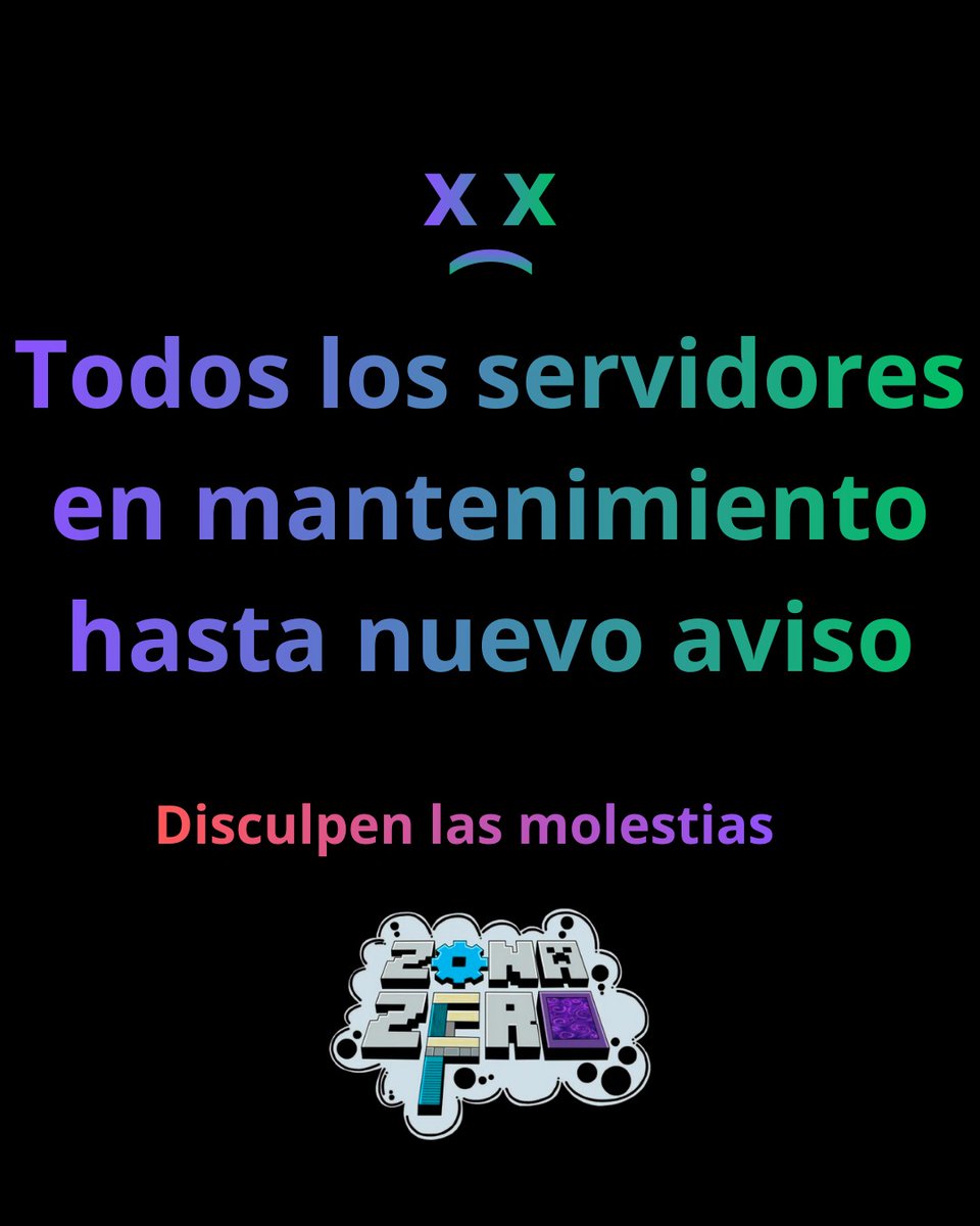 Servidores en mantenimiento hoy también, disculpen las molestias. 

Para más información , únete al discord ubicado en nuestro perfil