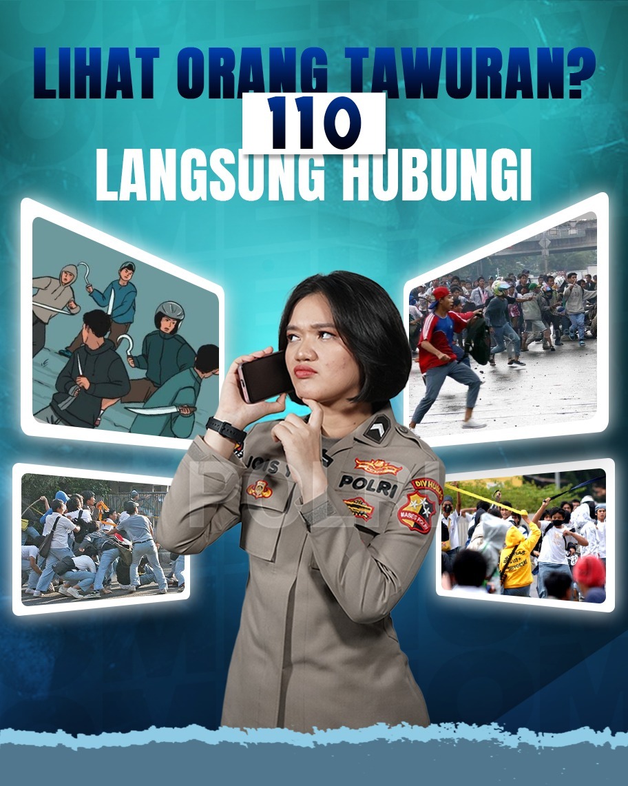 Sobat Polri, lihat aksi tawuran disekitar kamu? Jangan mendekat atau ikut terpancing ya. Segera hubungi Polisi melalui layanan 110 agar bisa segera kami tangani.

Polri Terus Berkomitmen Prioritas Berikan Perlindungan kepada seluruh Masyarakat dan #KonsistenTegakkanHukum
