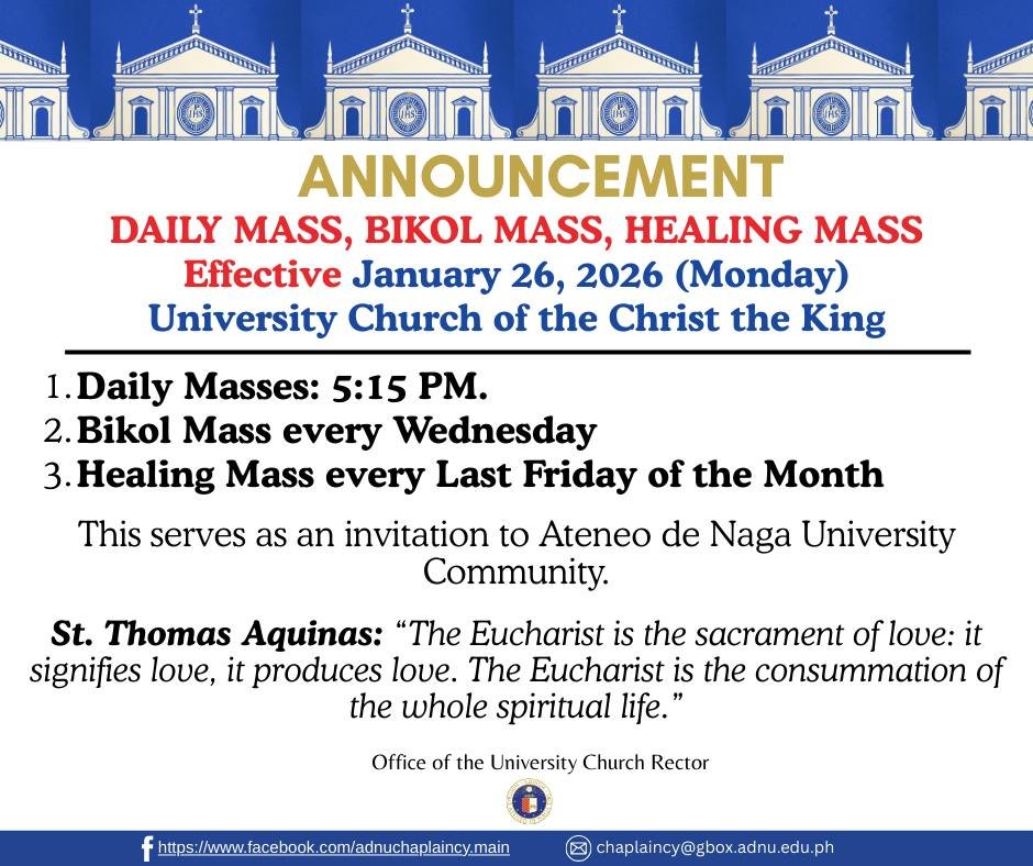 Beginning January 26, 2026 (Monday), the University Church of Christ the King will observe the following Mass schedules:

Daily Mass – 5:15 PM
Bikol Mass – Every Wednesday
Healing Mass – Every Last Friday of the Month

Source: facebook.com/adnuchaplaincy…