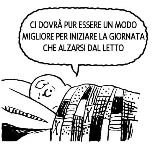 Oggi non mi sarei alzato dal letto.
Complice sarà anche la pioggia