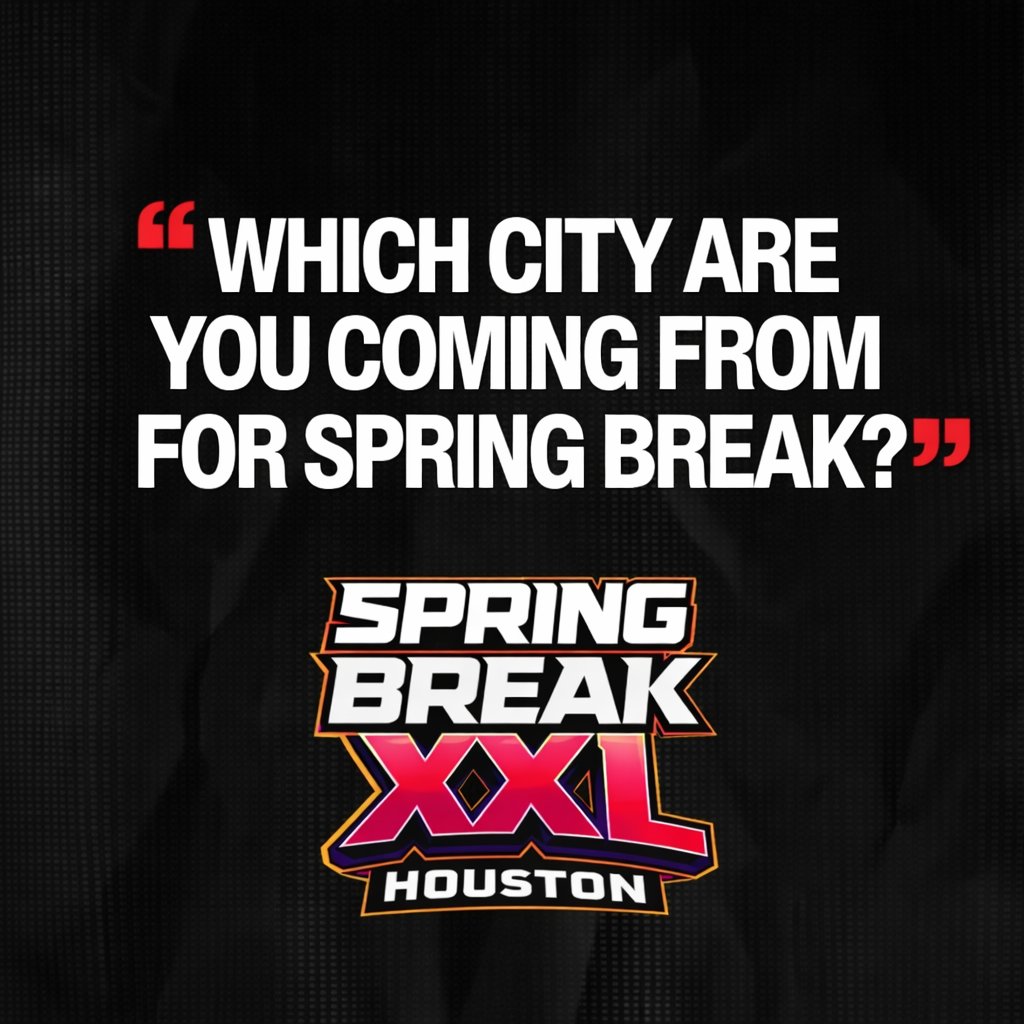 #SPRINGBREAK #houston #springbreakhtx