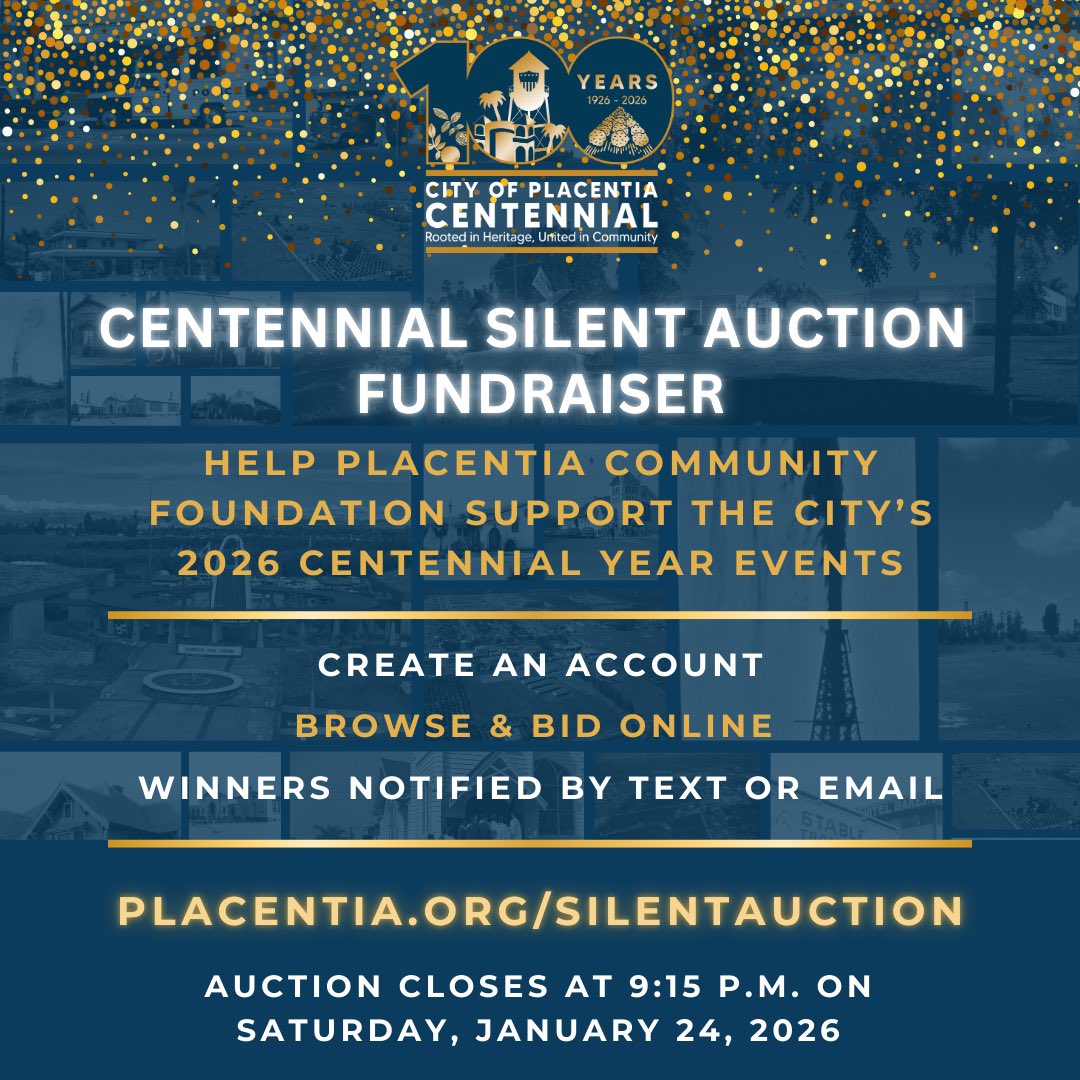 The Centennial Silent Auction is live!  Proceeds benefit the Placentia Community Foundation, supporting the City of Placentia’s 2026 Centennial events, including the Centennial 5K and Birthday Celebration.
🖥 placentia.org/silentauction ⏰ Closes at 9:15 p.m. January 24